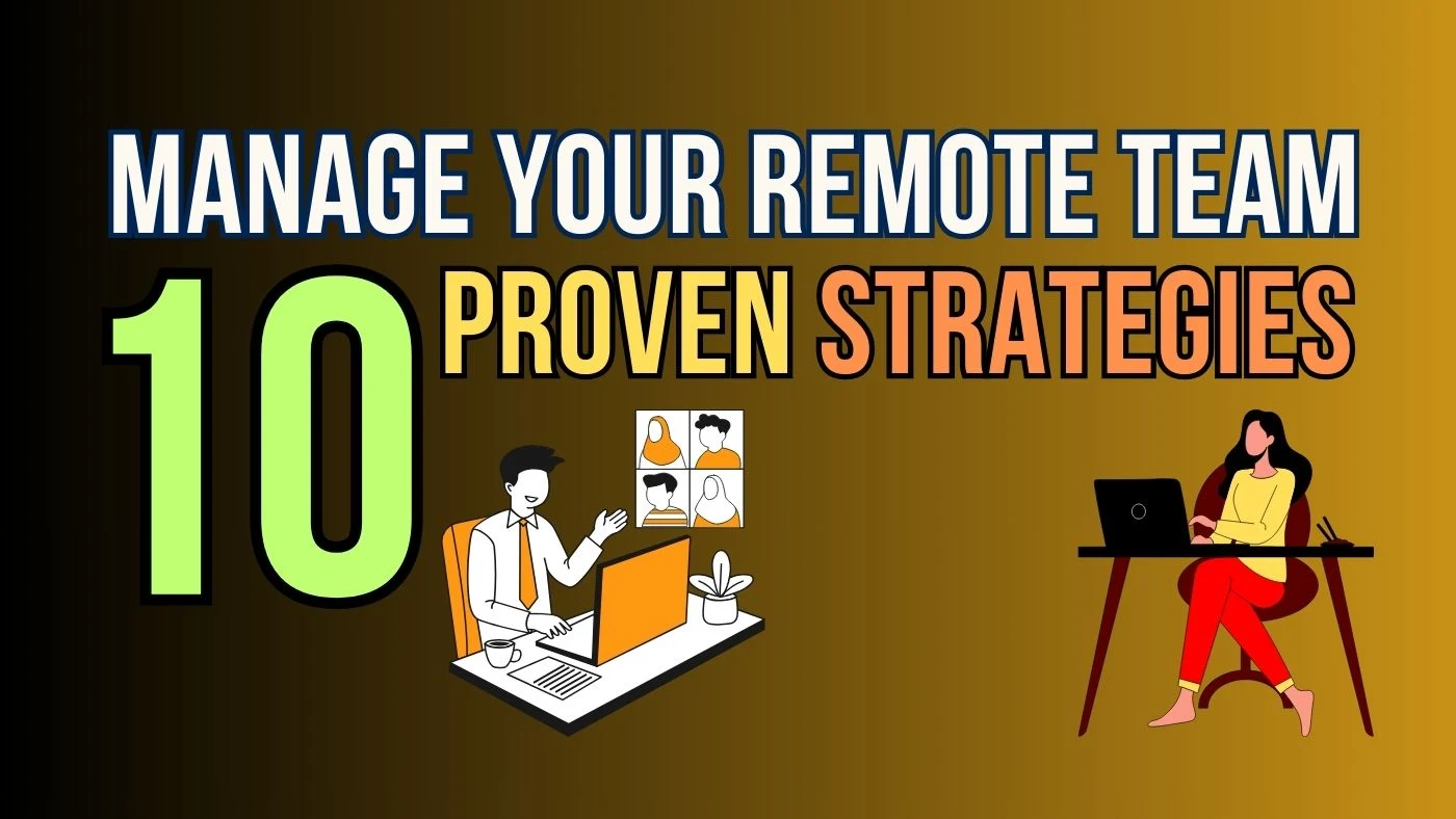 10 Proven Techniques to Effectively Manage Your Remote Team in 2025